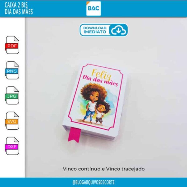 Caixa 2 BIS Dia das Mães 2024