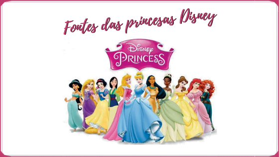 Fontes das princesas Disney